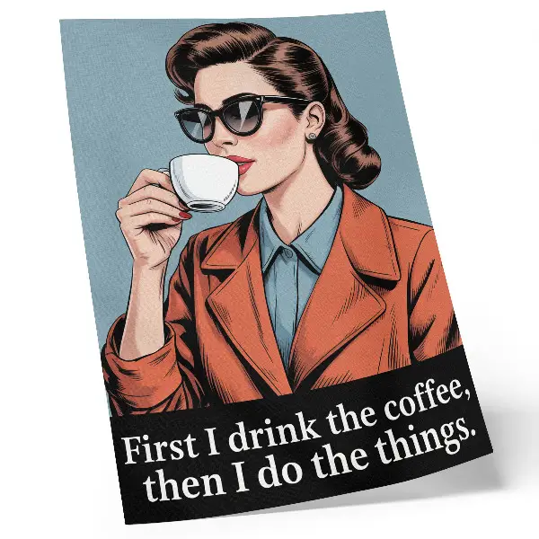 Art print featuring a retro woman with coffee and motivational lettering